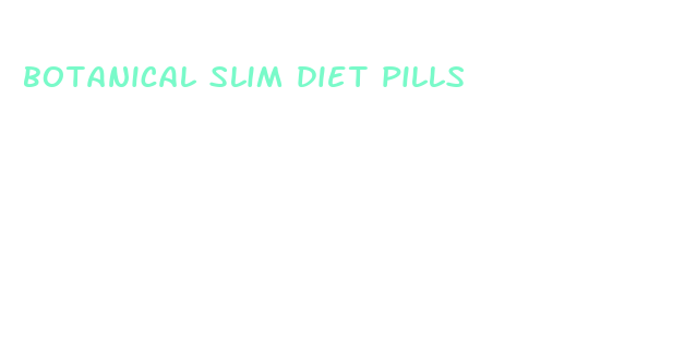 botanical slim diet pills