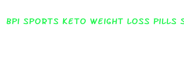 bpi sports keto weight loss pills side effects