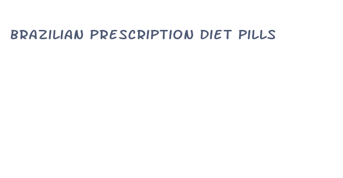 brazilian prescription diet pills