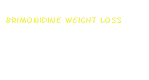 brimonidine weight loss