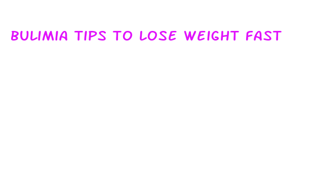 bulimia tips to lose weight fast