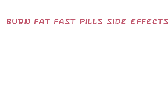 burn fat fast pills side effects