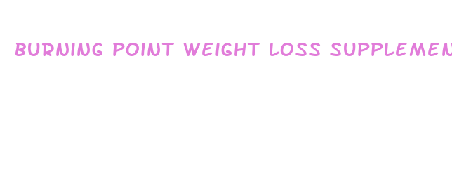 burning point weight loss supplement