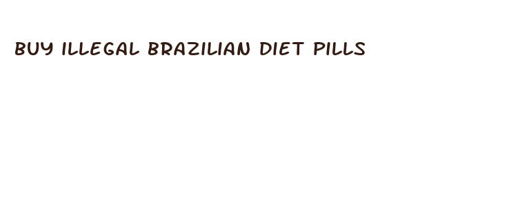 buy illegal brazilian diet pills