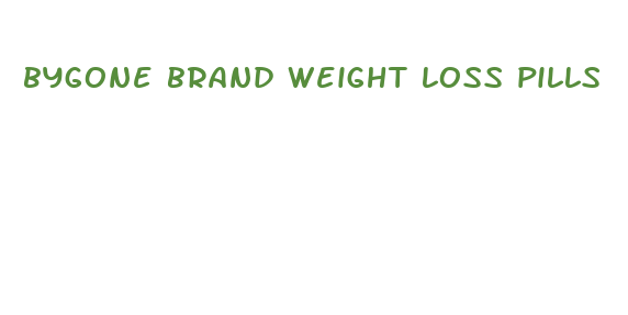 bygone brand weight loss pills