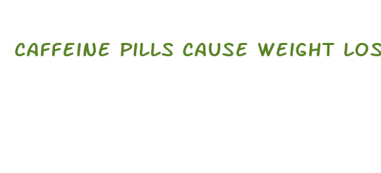 caffeine pills cause weight loss