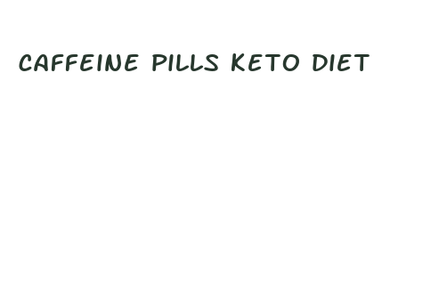 caffeine pills keto diet