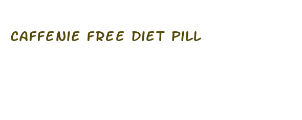 caffenie free diet pill