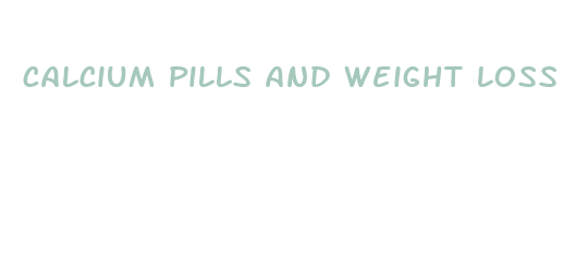 calcium pills and weight loss