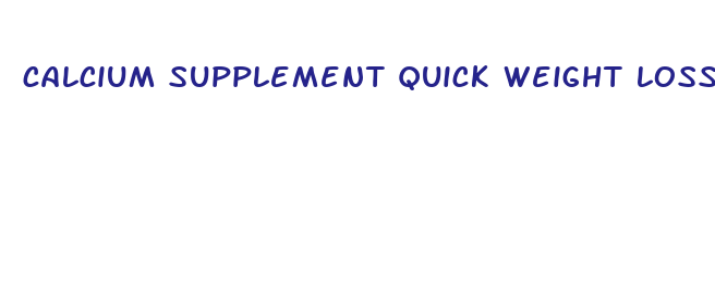 calcium supplement quick weight loss