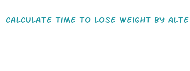 calculate time to lose weight by alternating fasting