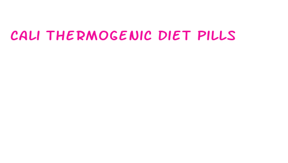 cali thermogenic diet pills