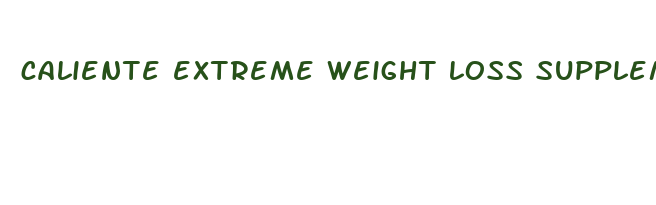 caliente extreme weight loss supplement reviews