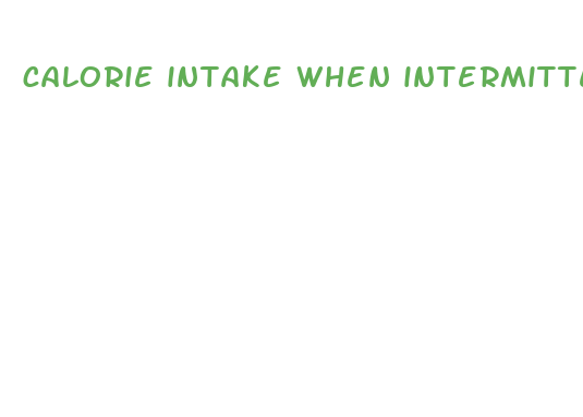 calorie intake when intermittent fasting