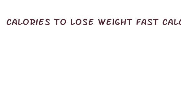 calories to lose weight fast calculator