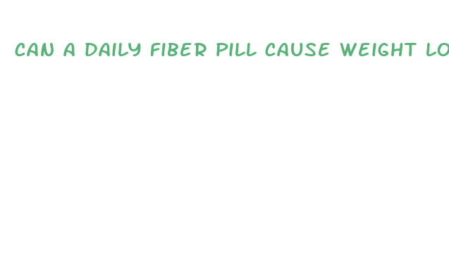 can a daily fiber pill cause weight loss