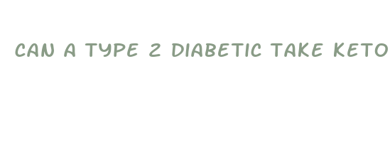 can a type 2 diabetic take keto pills