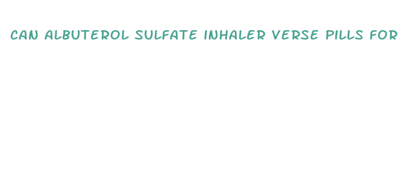 can albuterol sulfate inhaler verse pills for weight loss