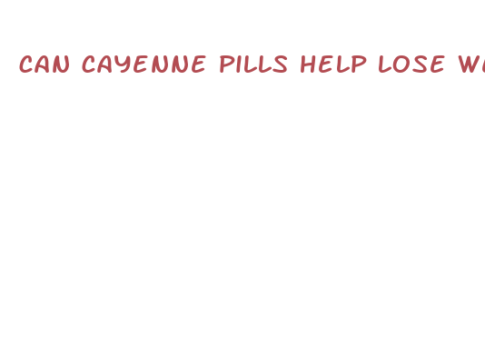 can cayenne pills help lose weight