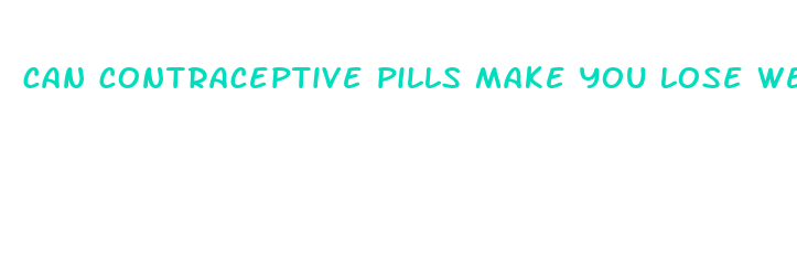 can contraceptive pills make you lose weight