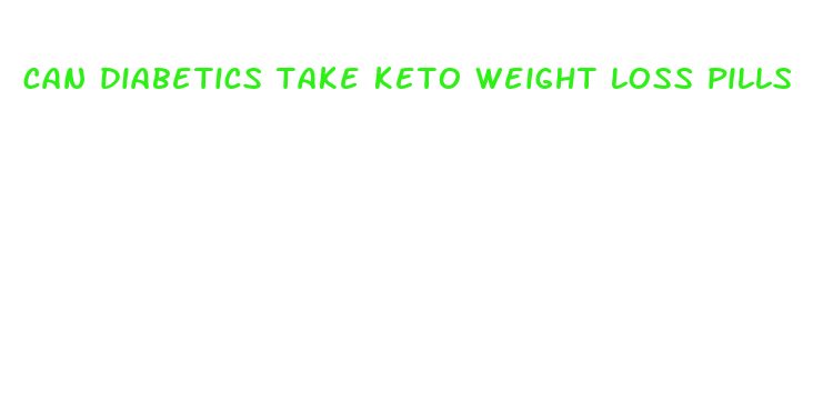 can diabetics take keto weight loss pills