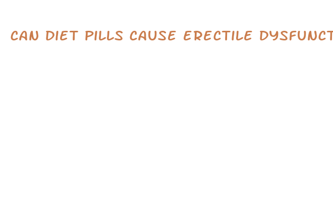 can diet pills cause erectile dysfunction