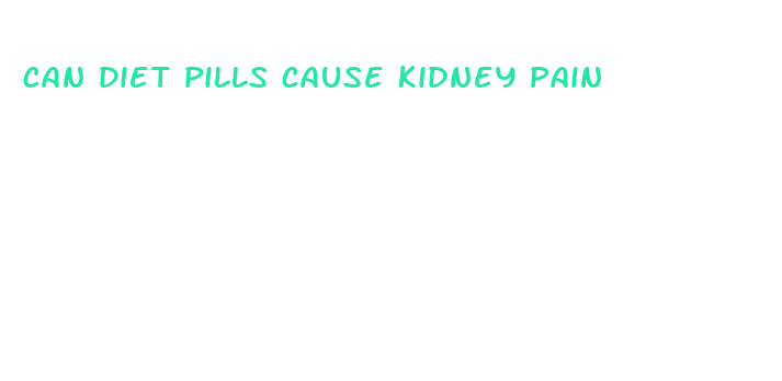 can diet pills cause kidney pain