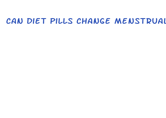 can diet pills change menstrual cycle