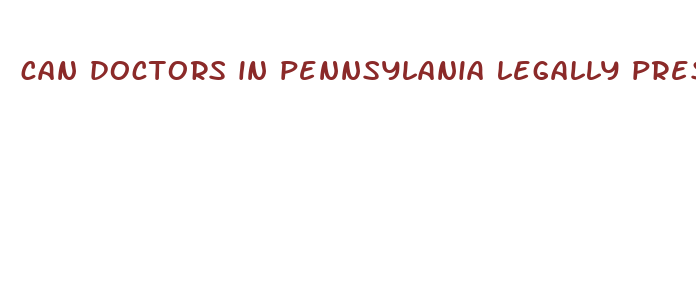 can doctors in pennsylania legally prescribe diet pills