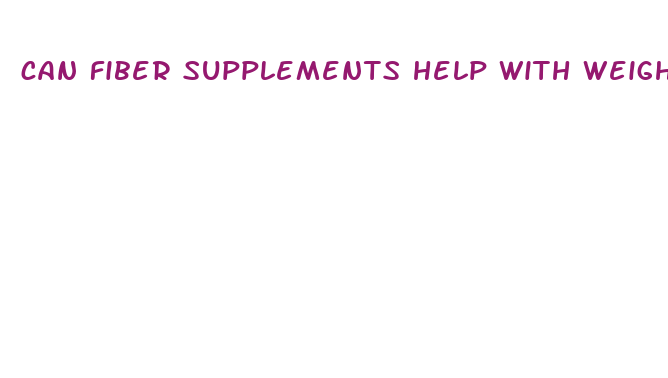 can fiber supplements help with weight loss study