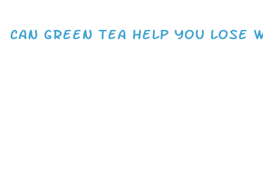 can green tea help you lose weight fast