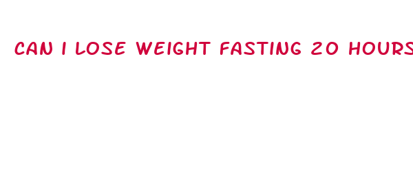 can i lose weight fasting 20 hours a day