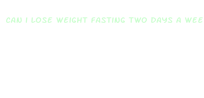 can i lose weight fasting two days a week