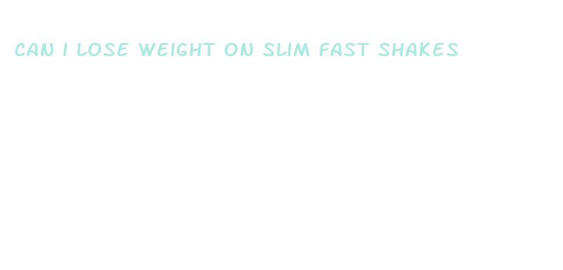 can i lose weight on slim fast shakes