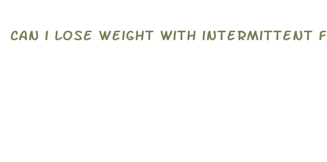 can i lose weight with intermittent fasting alone