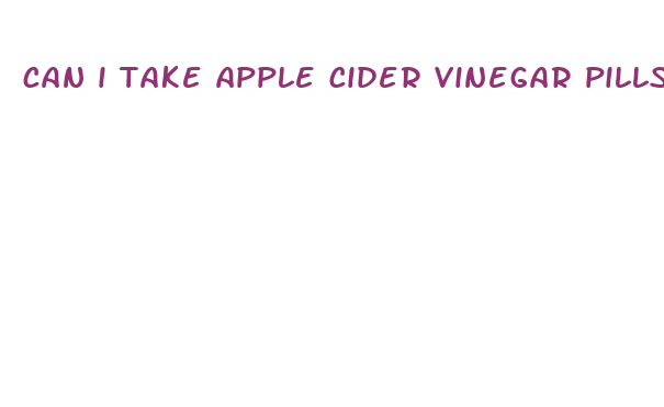 can i take apple cider vinegar pills on keto