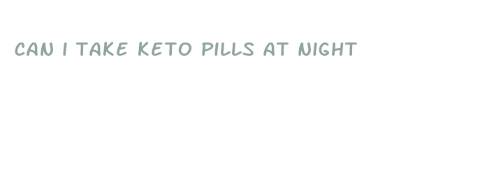 can i take keto pills at night