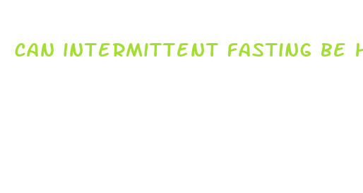 can intermittent fasting be harmful