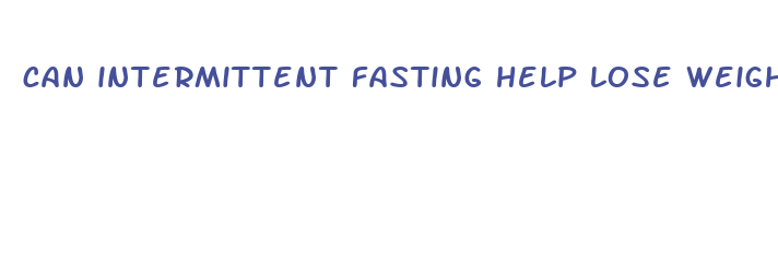 can intermittent fasting help lose weight fast