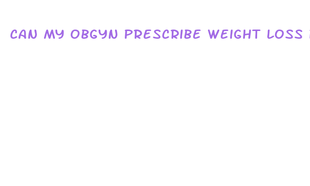 can my obgyn prescribe weight loss pills