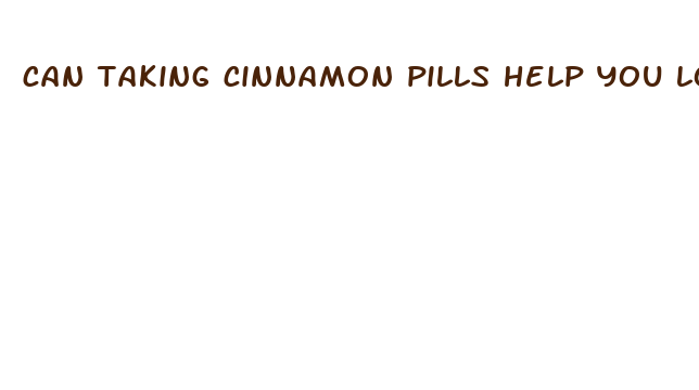 can taking cinnamon pills help you lose weight