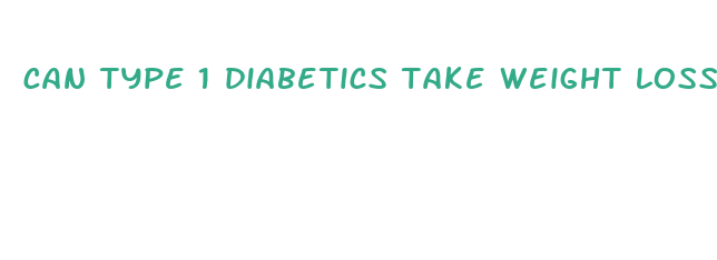 can type 1 diabetics take weight loss pills