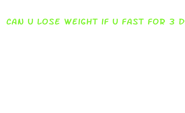 can u lose weight if u fast for 3 days