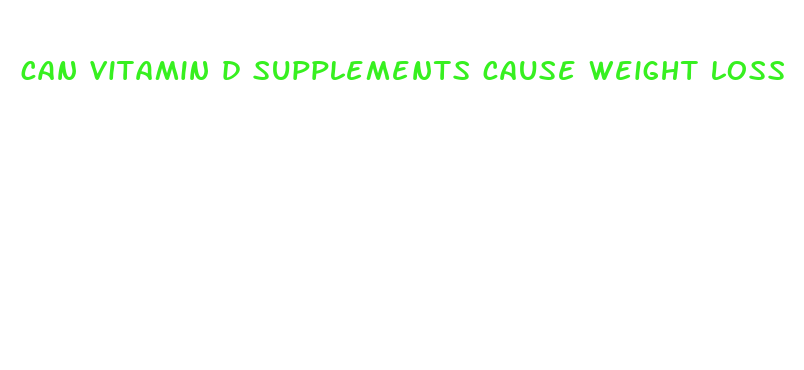 can vitamin d supplements cause weight loss