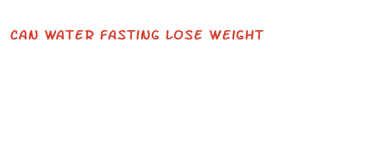 can water fasting lose weight