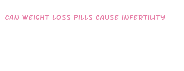 can weight loss pills cause infertility