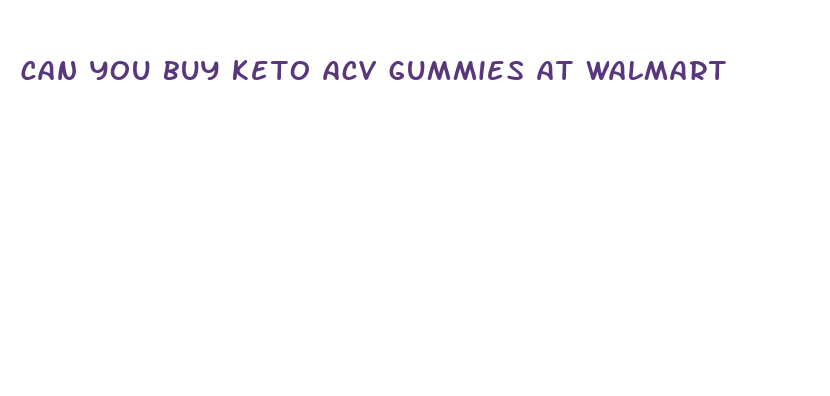 can you buy keto acv gummies at walmart