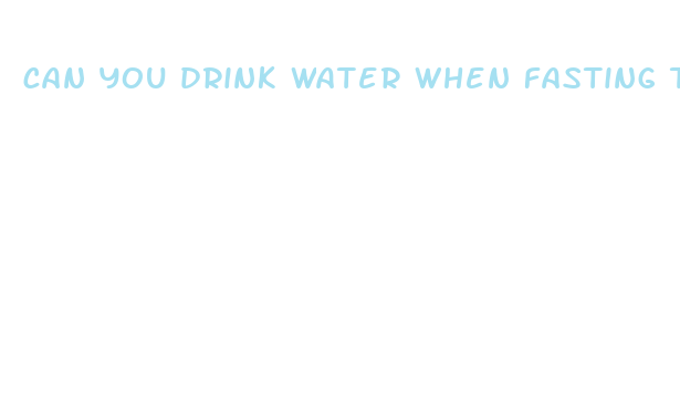 can you drink water when fasting to lose weight