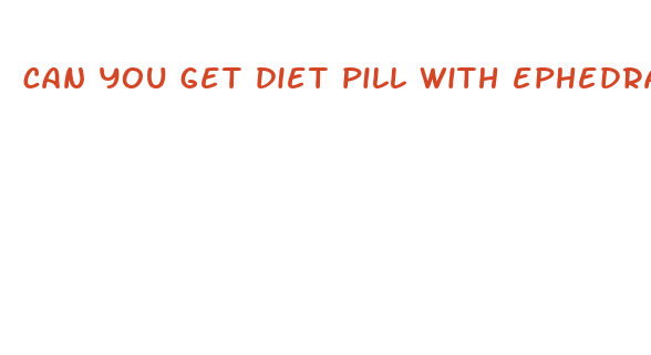 can you get diet pill with ephedra in europe