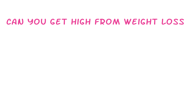 can you get high from weight loss pills